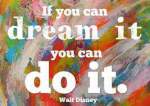 if you can dream it you can do it walt disney